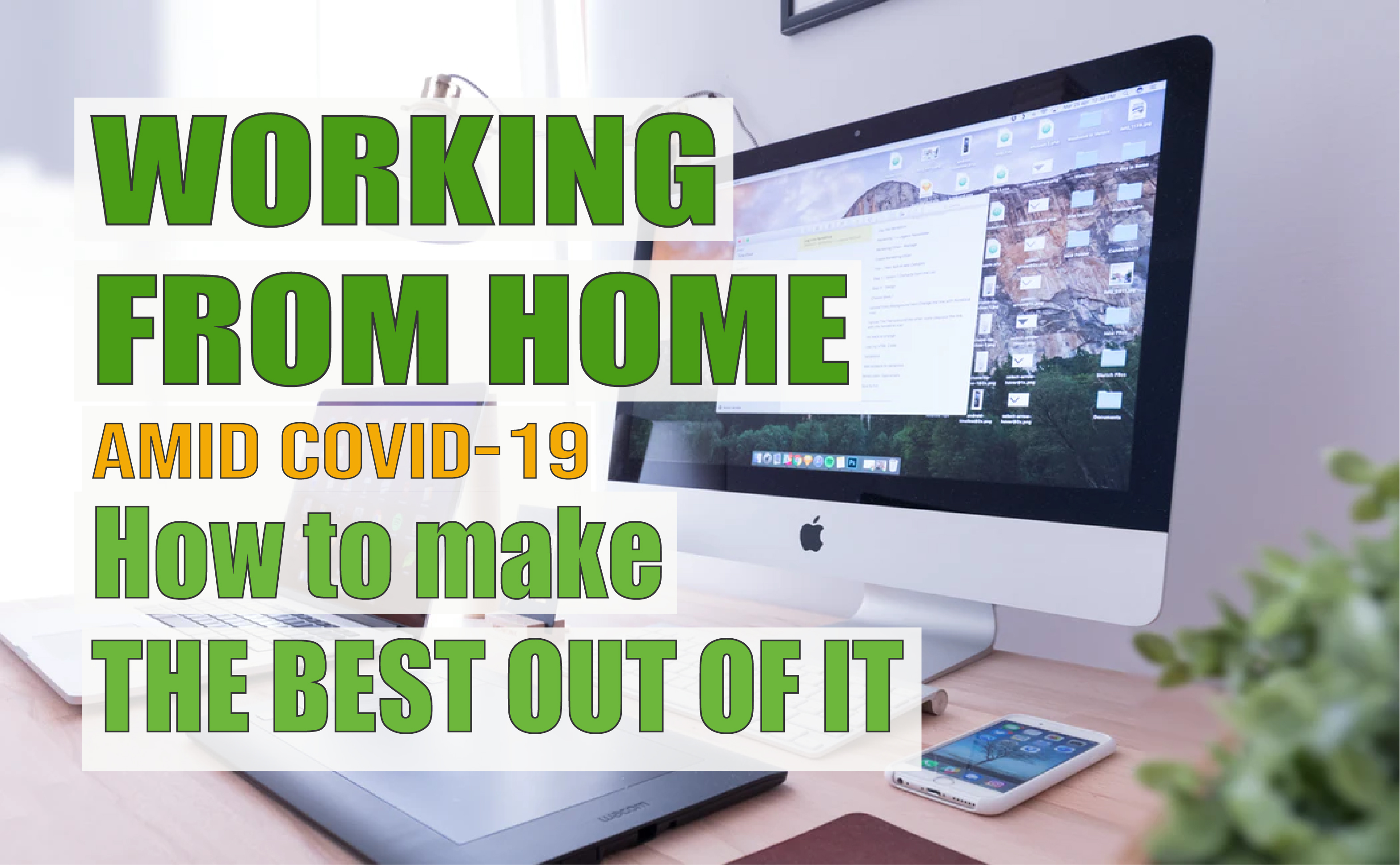 Working from Home | Amid Coronavirus | How to get the best out of it